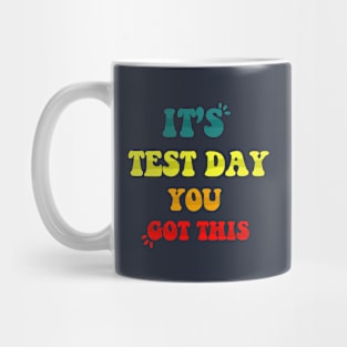 It's test day you got this Mug